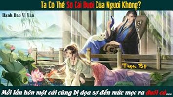 Ta Có Thể Sờ Cái Đuôi Của Ngươi Không